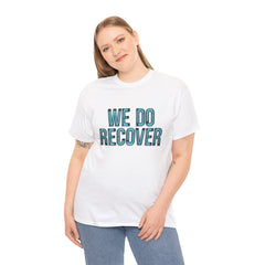We Do Recover | Neon Sign | Unisex Cotton Tee