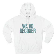 We Do Recover | Neon Sign | Fleece-Lined Pullover Hoodie